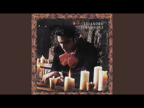 Alejandro Fernandez - Dentro de mi corazon